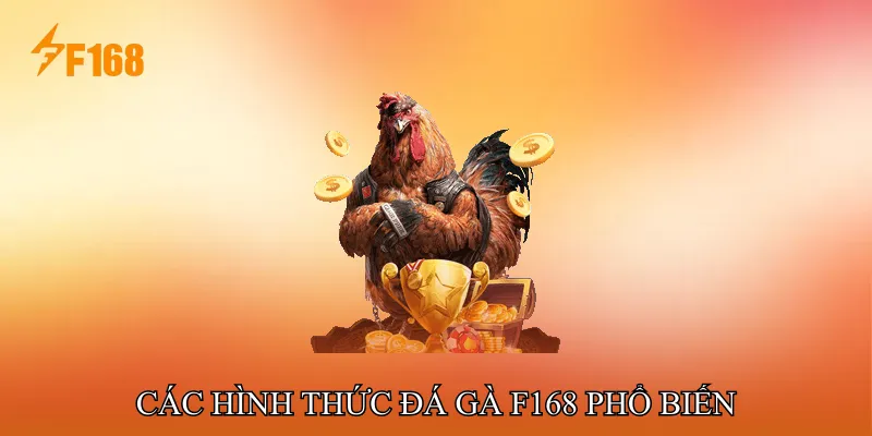 Các Hình Thức Đá Gà F168 Phổ Biến Các Hình Thức Đá Gà F168 Phổ Biến