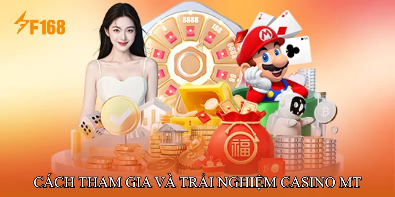 Cách Tham Gia Và Trải Nghiệm Sảnh Casino MT Cách Tham Gia Và Trải Nghiệm Sảnh Casino MT