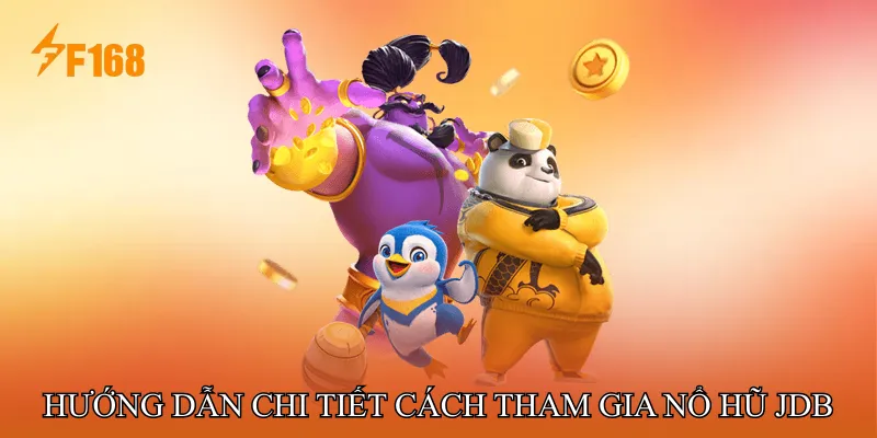 Hướng dẫn chi tiết cách tham gia Nổ hũ JDB Hướng dẫn chi tiết cách tham gia Nổ hũ JDB