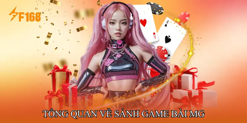 Tổng Quan Về Sảnh Game Bài MG Tổng Quan Về Sảnh Game Bài MG
